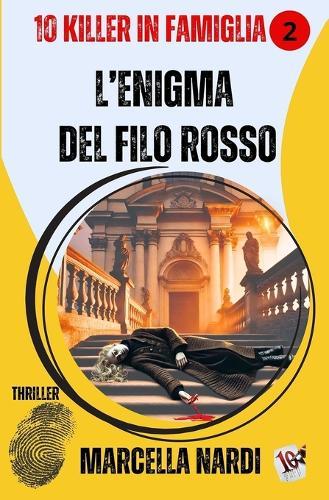 L'Enigma del Filo Rosso: 10 Killer in famiglia vol. 2