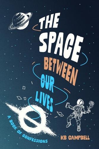 The Space Between Our Lives: A Book of Confessions