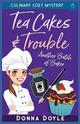 Tea Cakes & Trouble: Culinary Cozy Mystery