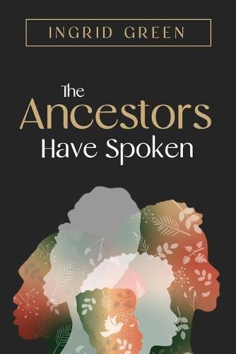 The Ancestors Have Spoken