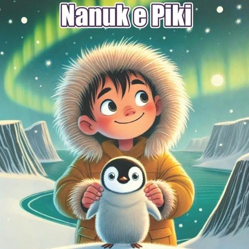 Nanuk e Piki: Un amico tra i ghiacci