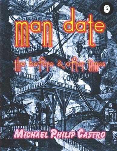 Man Date: The Before & After Times; New & Select Typoetics, 1993 to 2023