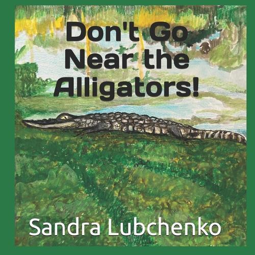Don't Go Near the Alligators!