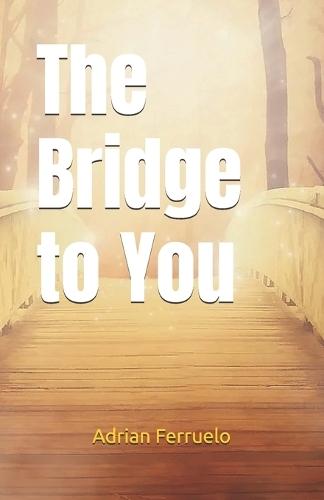 The Bridge to You