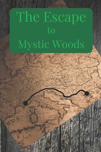 The Escape to Mystic Woods