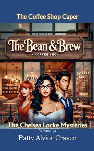 The Chelsea Locke Mysteries: The Coffee Shop Caper