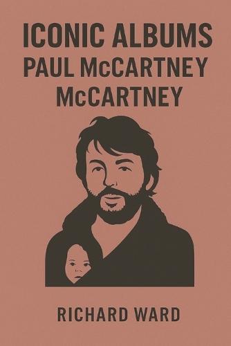 Iconic Albums - Paul McCartney - McCartney
