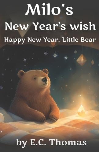Milo's New Year's Wish: Happy New Year, Little Bear, Bedtime stories for kids ages 4-8