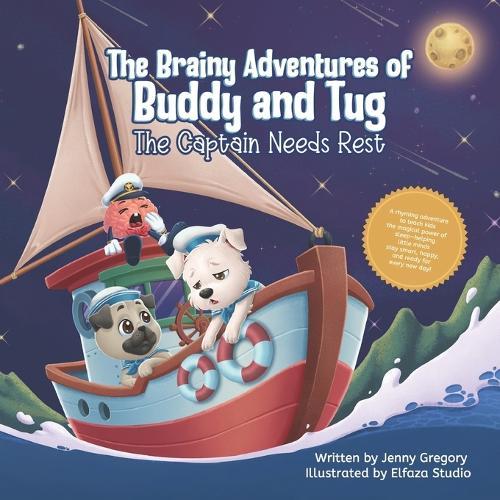 The Brainy Adventures of Buddy and Tug: The Captain Needs Rest