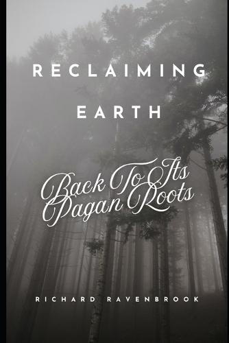 Reclaiming Earth: Back To Its Pagan Roots