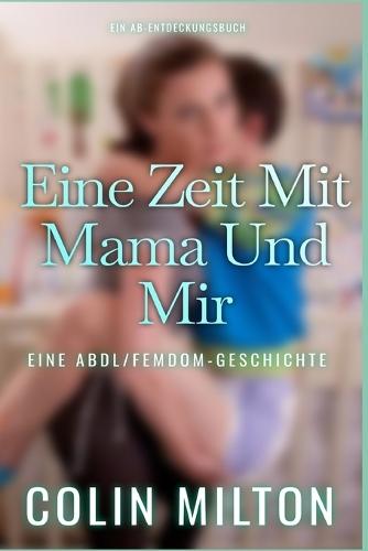 Eine Zeit Mit Mama Und Mir: A Time With Mummy and Me