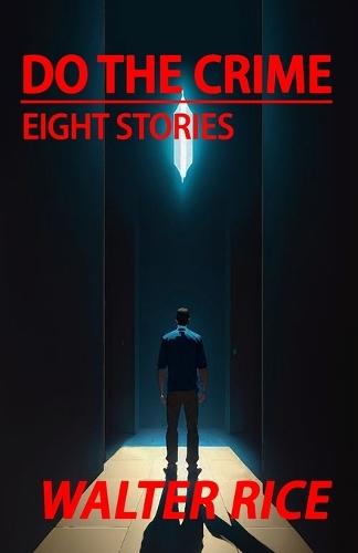 Do the Crime: Eight Stories