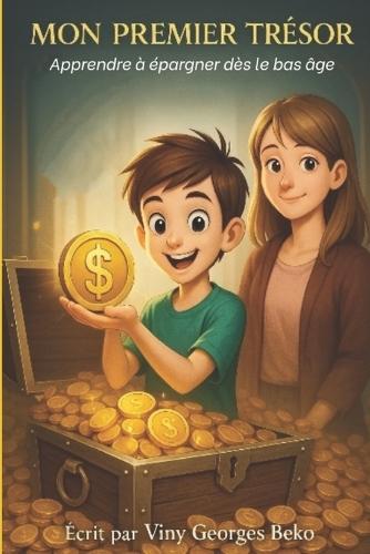 Mon Premier Tresor: Apprendre à épargner dès le bas âge
