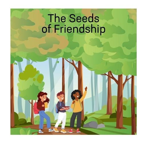 The Seeds of Friendship
