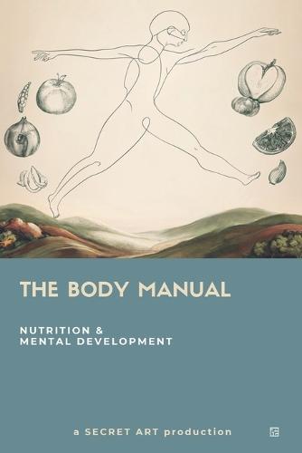 The Body Manual: Nutrition & Mental Development