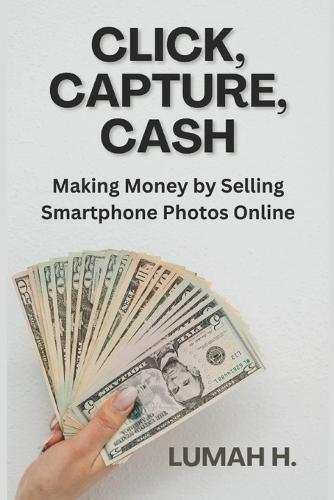 Click, Capture, Cash: Making Money by Selling Smartphone Photos Online