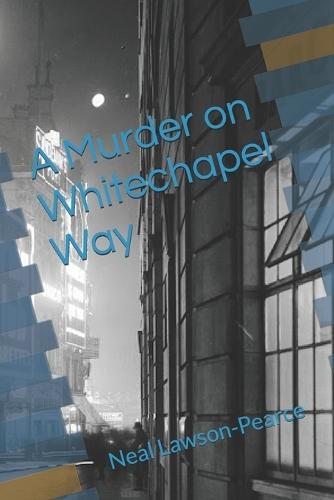 A Murder on Whitechapel Way