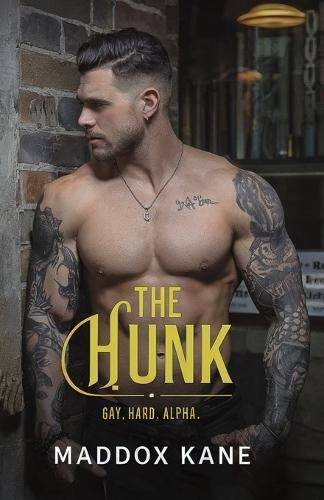 The Hunk: Gay. Hard. Alpha.
