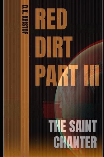 Red Dirt Part III: The Saint Chanter