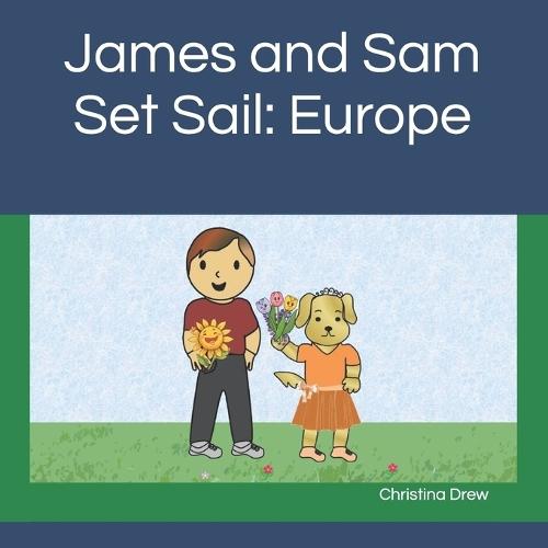 James and Sam Set Sail: Europe