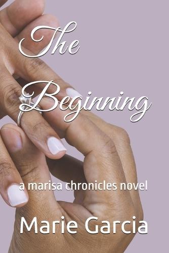 The Beginning: a marisa chronicles novel