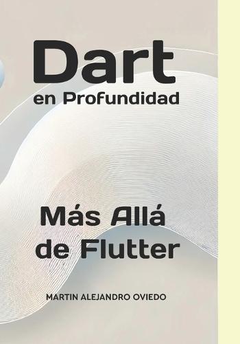 Dart en Profundidad: Más Allá de Flutter