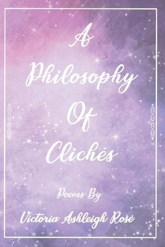 A Philosophy of Clichés: Poetry Collection