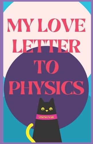 My Love Letter to Physics