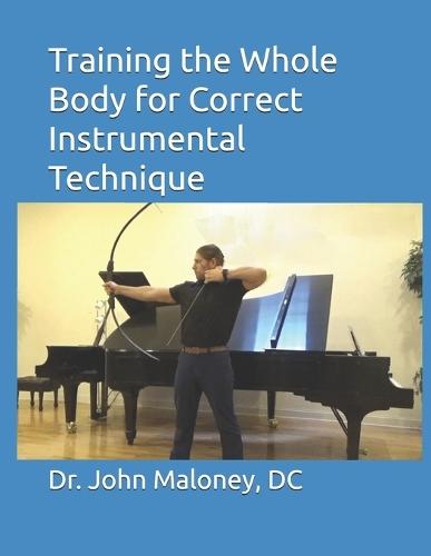Training the Whole Body for Correct Instrumental Technique