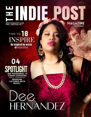 The Indie Post Magazine Dee Hernandez April 1, 2025 Issue Vol. 1
