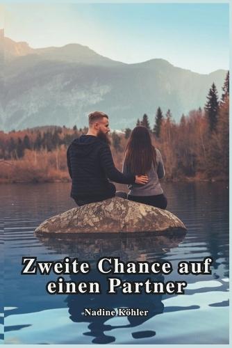 Zweite Chance auf einen Partner: Die endgültige Abrechnung von Liebe, Macht und Erlösung