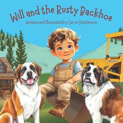 Will and the Rusty Backhoe