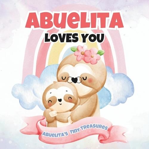 Abuelita Loves You: Abuelita's Tiny Treasures