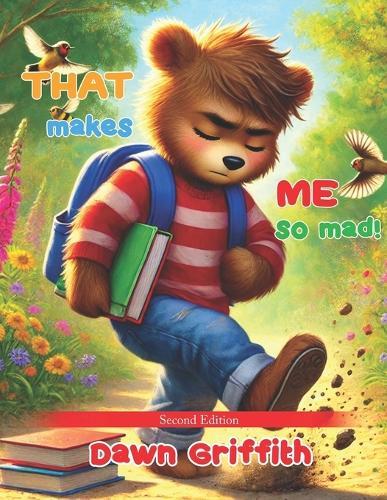 That Makes Me So Mad!