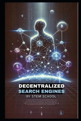 Decentralized Search Engines: How Blockchain & AI Are Revolutionizing the Web
