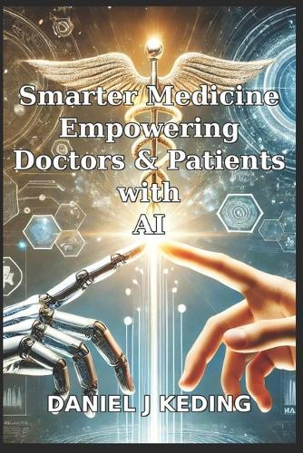 Smarter Medicine: Empowering Doctors and Patients with AI
