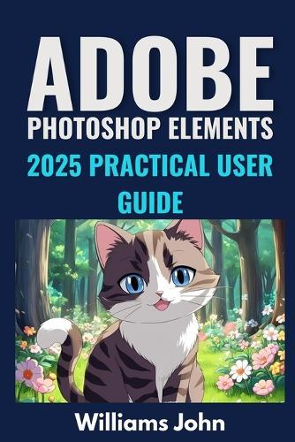 adobe photoshop elements 2025 practical user guide