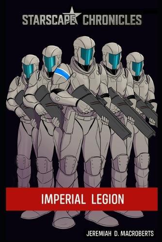 Starscape Chronicles: Imperial Legion: an action-packed military sci-fi feature