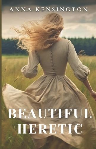 Beautiful Heretic: A Historical Time-Travel Romance