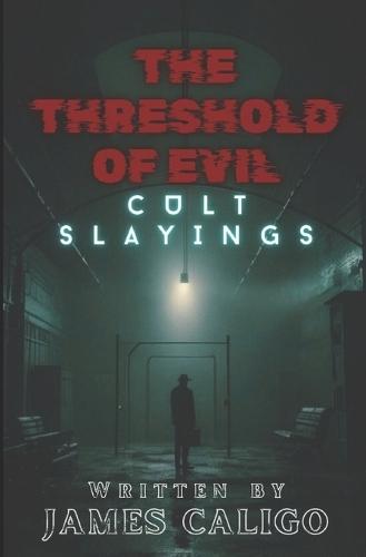 The Threshold of Evil: Cult Slayings