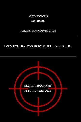 Even evil knows how much evil to do: Targeted Individuals