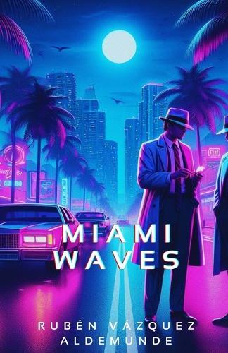 Miami Waves: The Newfangled City