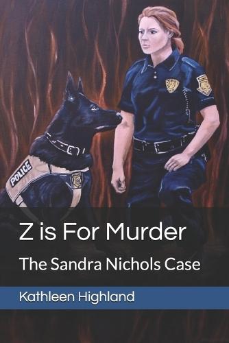 Z is For Murder: The Sandra Nichols Case
