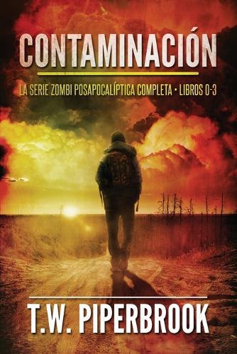 Contaminación: La serie zombi posapocalíptica: (Libros 0-3)
