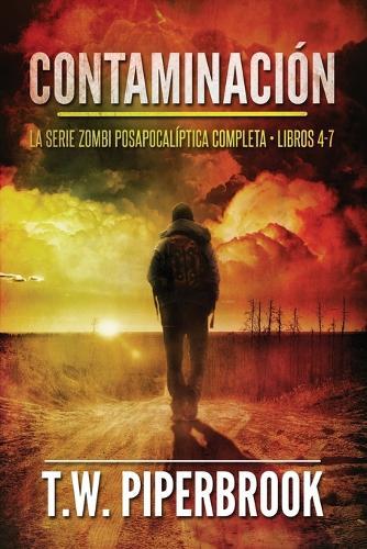 Contaminación: La serie zombi posapocalíptica: (Libros 4-7)