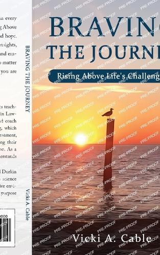 Braving The Journey: Raising Above Life's Challenges