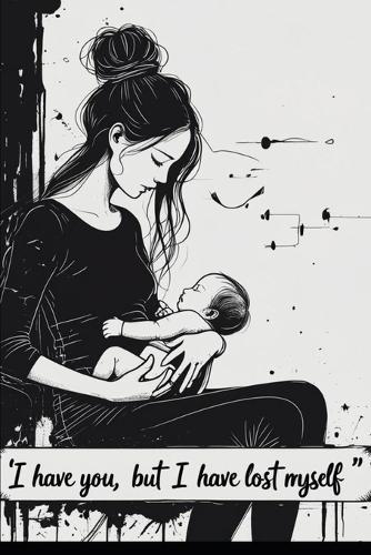 Je t'ai, mais je me suis perdu.: Dépression liée à la grossesse chez une mère