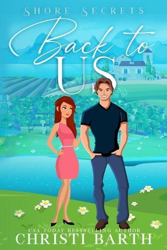 Back To Us: A Small Town Romantic Comedy