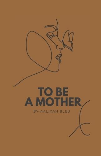 To Be a Mother
