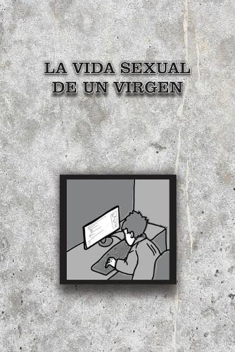 La Vida Sexual de Un Virgen